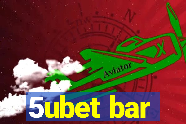 5ubet bar